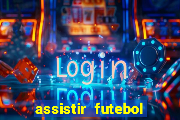 assistir futebol sem travar