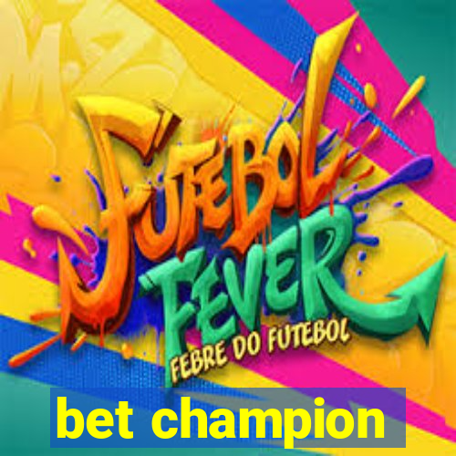 bet champion