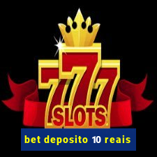 bet deposito 10 reais