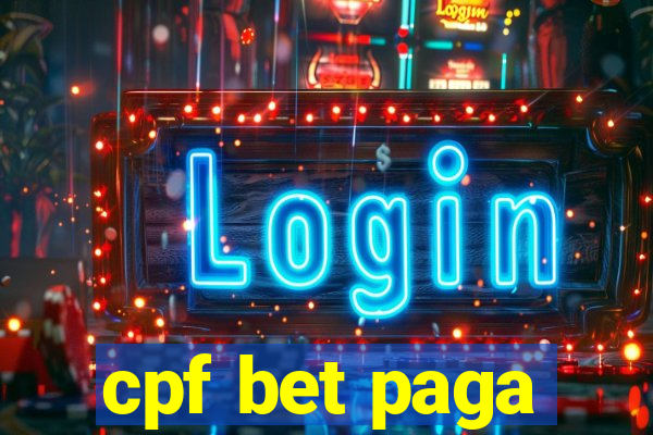 cpf bet paga