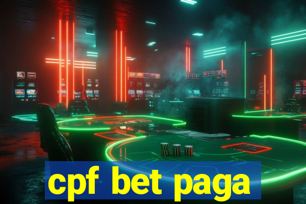 cpf bet paga