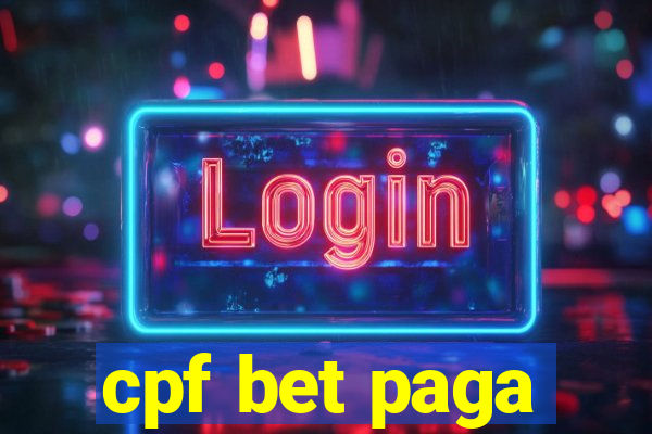 cpf bet paga