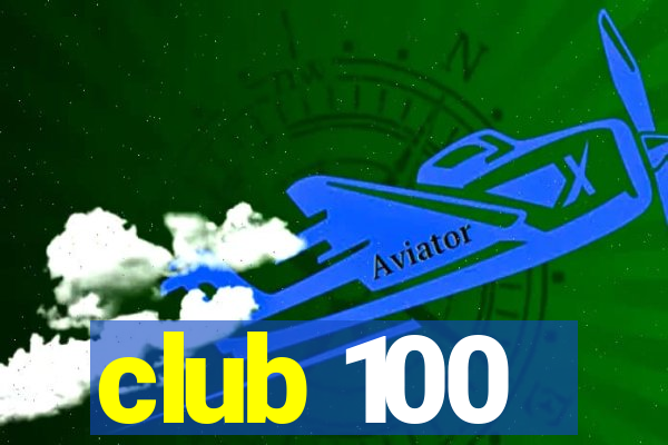 club 100