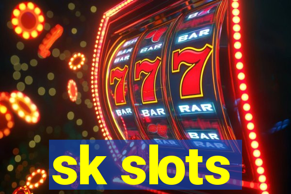 sk slots