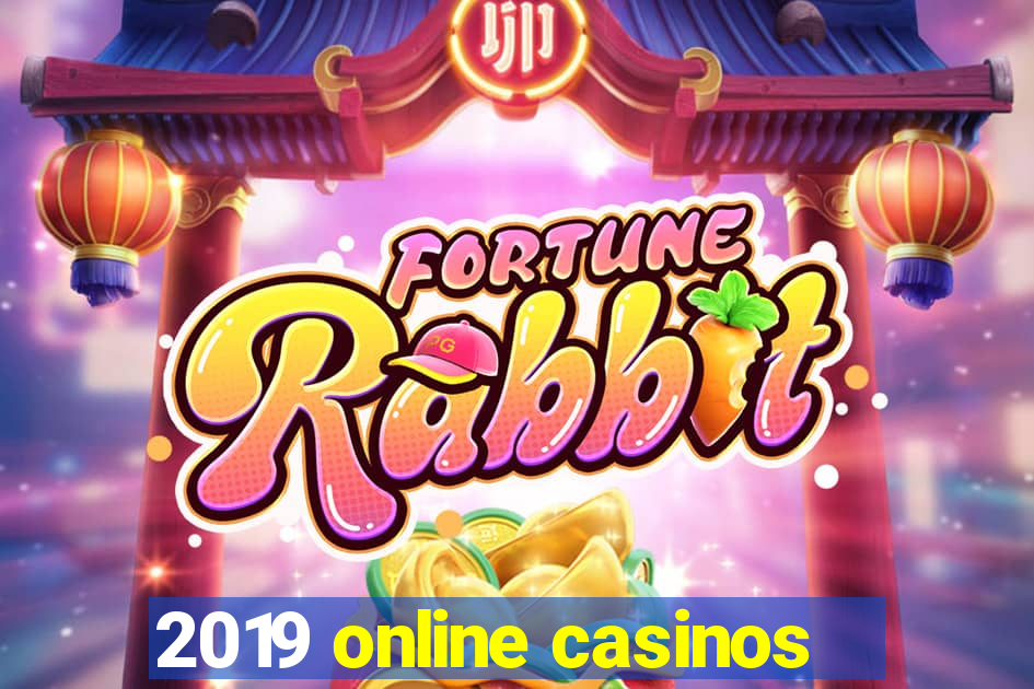 2019 online casinos