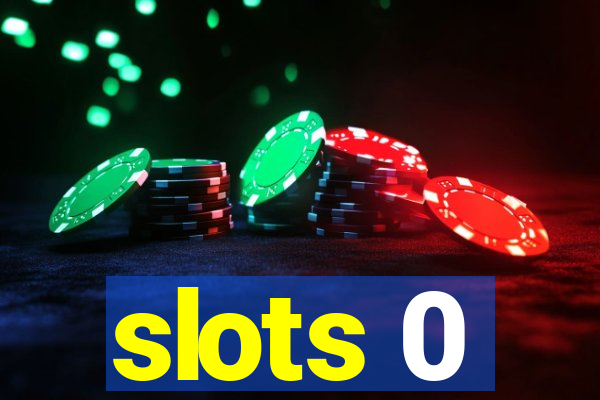 slots 0