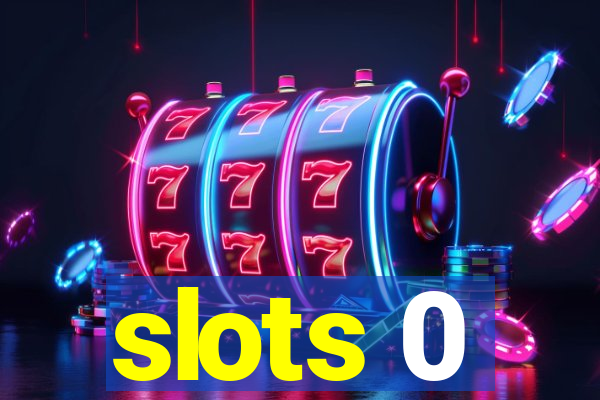 slots 0