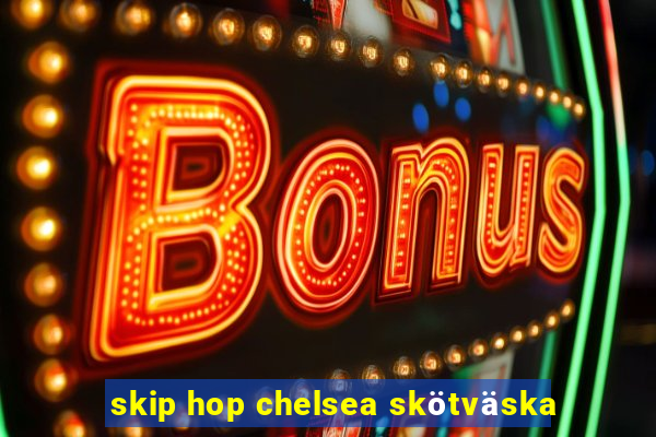 skip hop chelsea skötväska