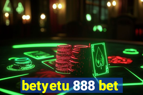 betyetu 888 bet