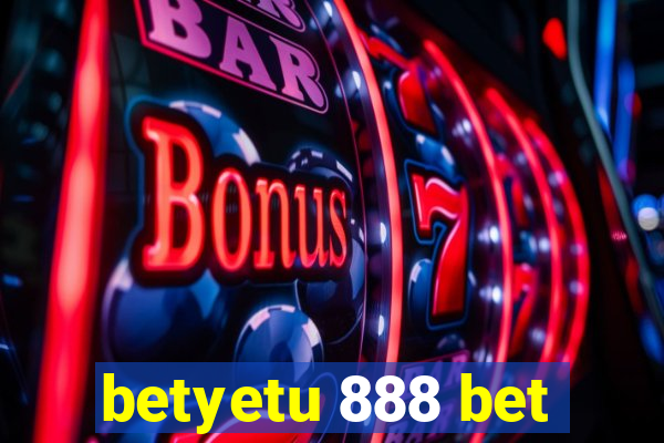 betyetu 888 bet