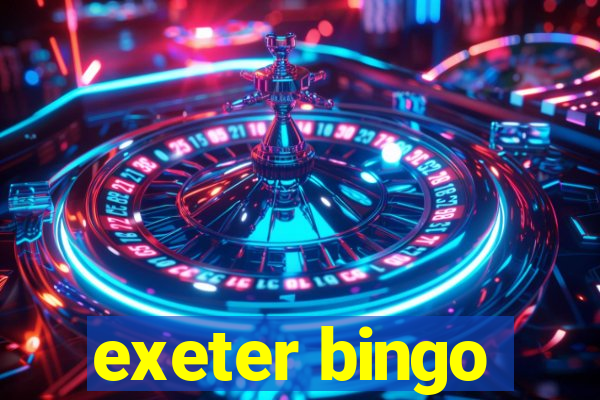 exeter bingo