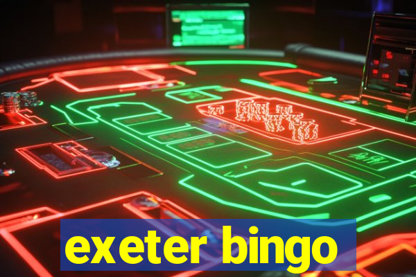 exeter bingo