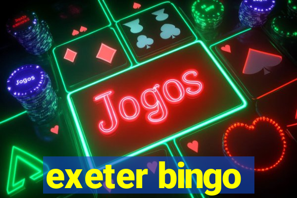 exeter bingo