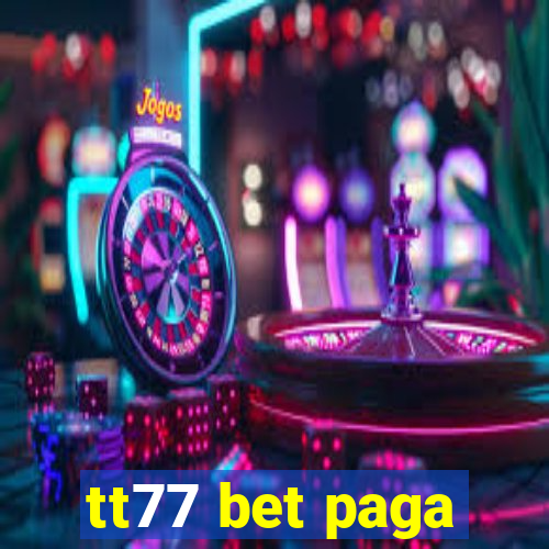 tt77 bet paga