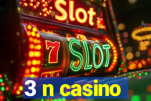 3 n casino