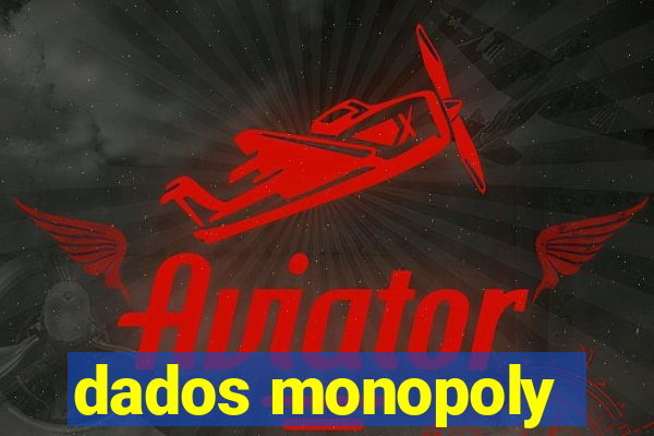 dados monopoly