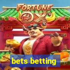 bets betting