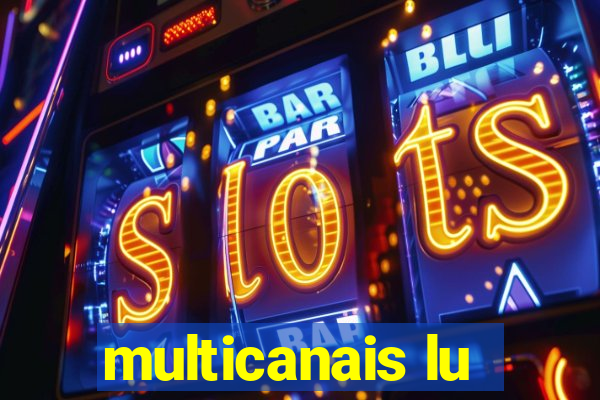 multicanais lu