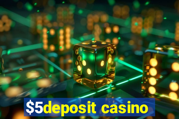 $5deposit casino