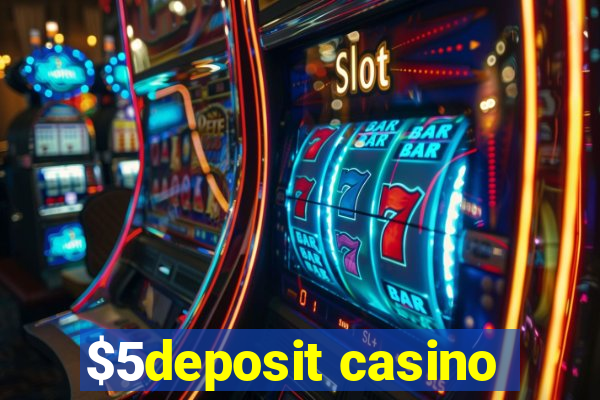 $5deposit casino