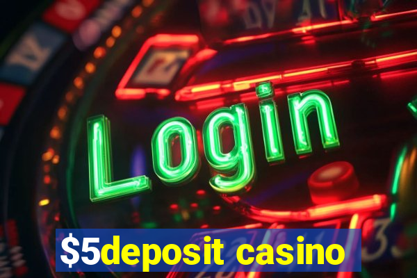 $5deposit casino