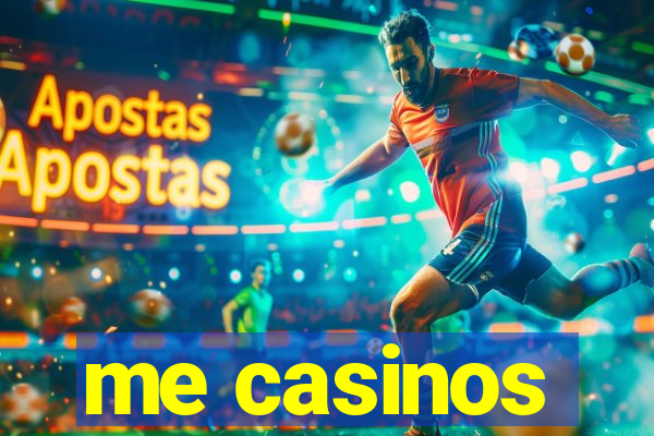 me casinos