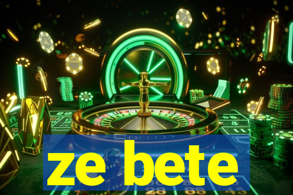 ze bete