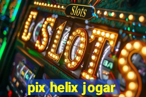 pix helix jogar