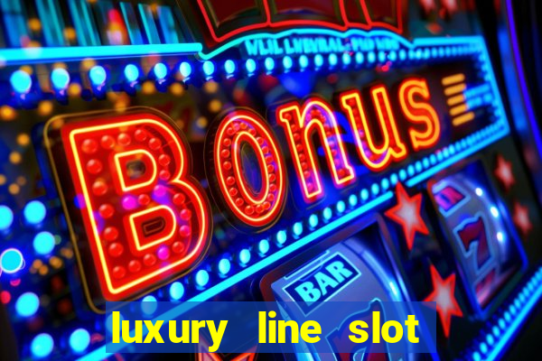 luxury line slot machine online