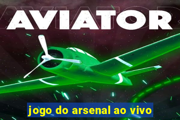 jogo do arsenal ao vivo