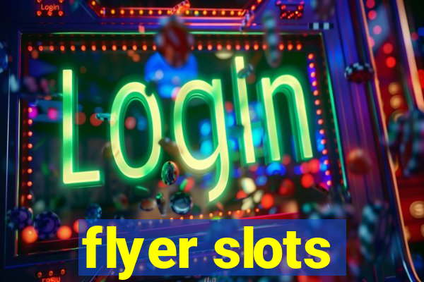 flyer slots