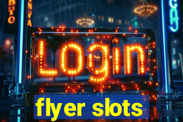 flyer slots