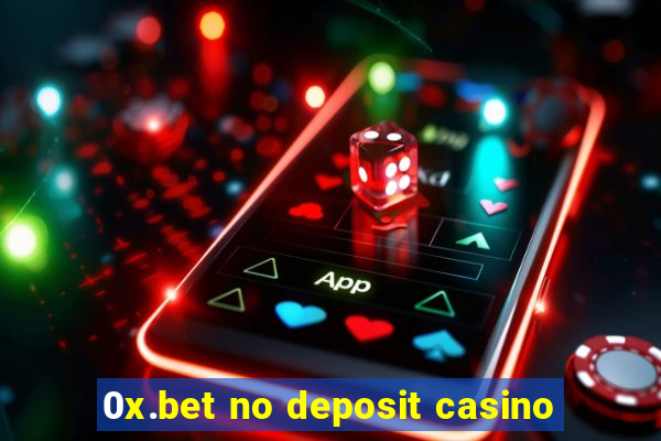 0x.bet no deposit casino