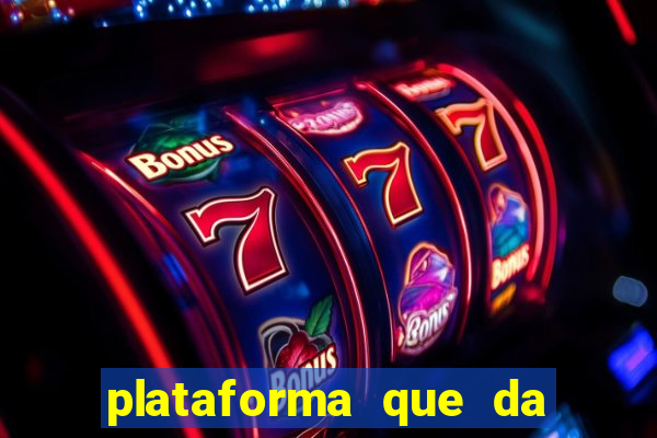 plataforma que da 10 reais de bonus