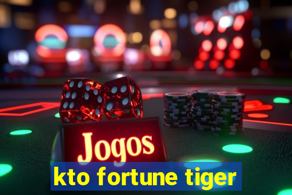 kto fortune tiger