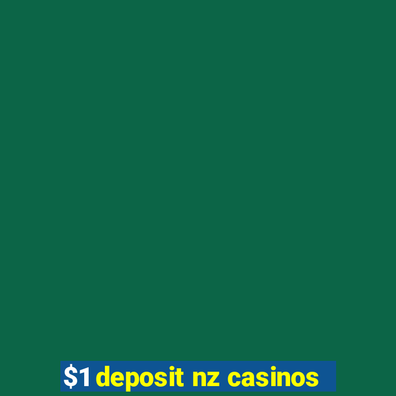 $1 deposit nz casinos