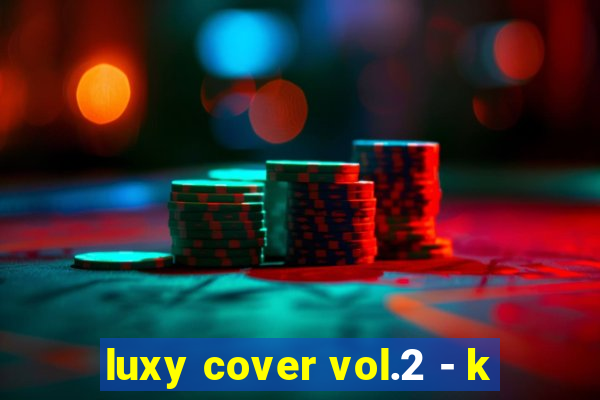 luxy cover vol.2 - k