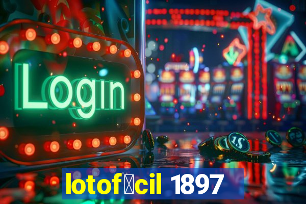 lotof谩cil 1897