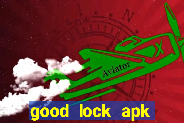 good lock apk android 13