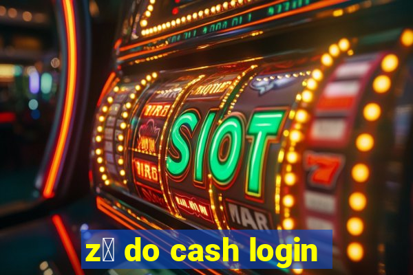 z茅 do cash login