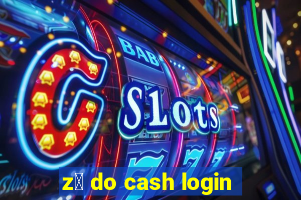 z茅 do cash login