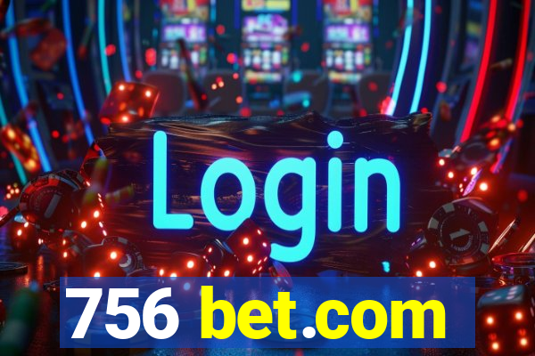 756 bet.com