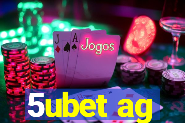 5ubet ag