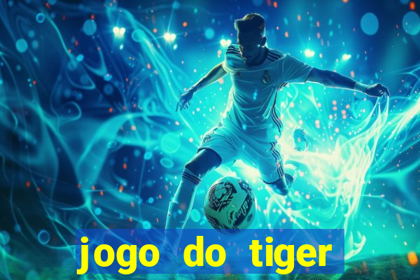 jogo do tiger gratis sem deposito