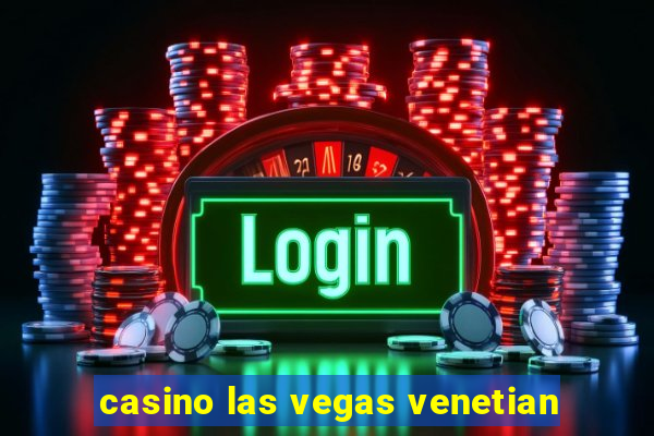 casino las vegas venetian