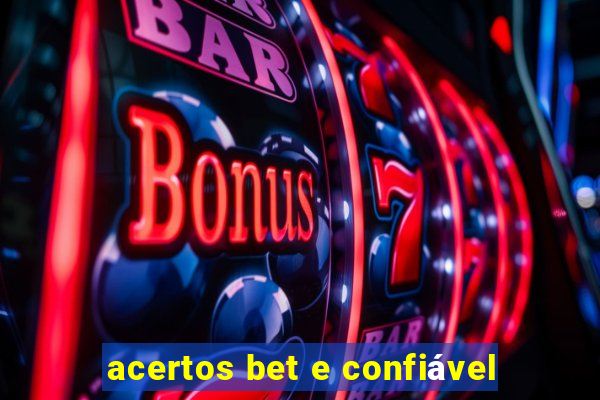 acertos bet e confiável