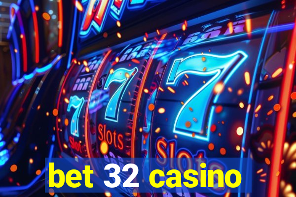 bet 32 casino