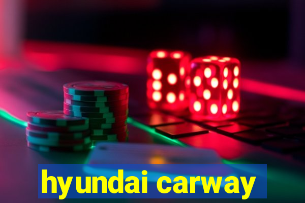 hyundai carway