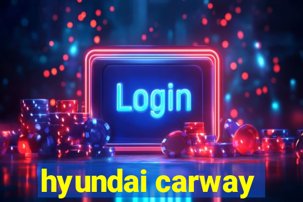 hyundai carway