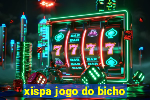 xispa jogo do bicho